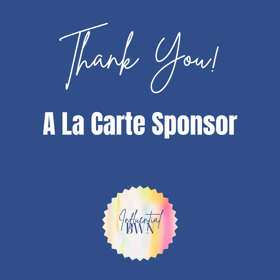 Influential BWN 2027 Retreat A La Carte Sponsor